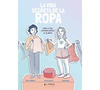 La vida secreta de la ropa: Cómo lo que vestimos afecta al planeta