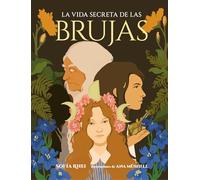 La vida secreta de las brujas (Criaturas extraordinarias)