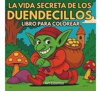 La vida secreta de los duendecillos: Libro para colorear