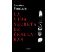 La vida secreta de Úrsula Bas (Inspectores Abad y Barroso 2) (Narrativa)