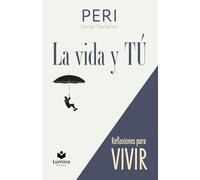 La vida y TÚ: Vivir viviendo... Vivir sin miedo (REFLEXIONES para VIVIR: Vivir Viviendo, Vivir sin Miedo.)