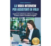 LA VIDEO INTERVIEW PER ASSISTENTI DI VOLO: Supera la selezione online, lo script, il dress code e l’Aviation English (Diventare Assistente di Volo)