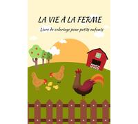 La vie à la ferme: Livre de coloriage pour petits enfants