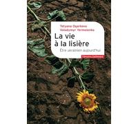 La vie à la lisière: Être ukrainien aujourd'hui