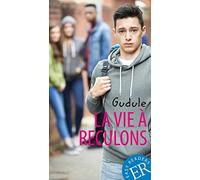 La vie a reculons: Franzosische Lekture fur das 3. und 4. Lernjahr, Gudule.