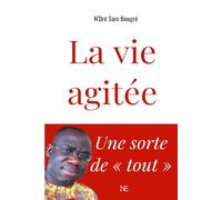 La vie agitée: Une sorte de « tout »