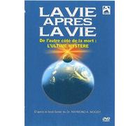 La Vie après la vie - De l'autre côté de la mort : L'ultime mystère