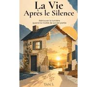 La Vie Après le Silence: Retrouver la lumière quand la moitié de soi est partie