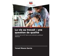 La vie au travail: une question de qualité