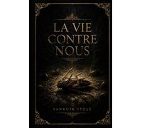 La Vie Contre Nous: Une anthologie de réalisme sombre : histoires transgressives, récits nihilistes et anatomie brutale de la douleur humaine. (La ... en vie : une collection de réalisme sombre)