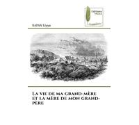 La vie de ma grand-mère et la mère de mon grand-père