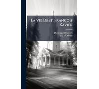 La Vie De St. François Xavier