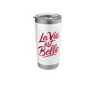 La Vie est Belle. French Expression Life is Beautiful Stainless Steel Insulated Tumbler