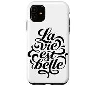 La Vie Est Belle French Life Is Beautiful Quote Case for iPhone 11