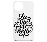 La Vie Est Belle French Life Is Beautiful Quote Case for iPhone 13