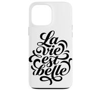 La Vie Est Belle French Life Is Beautiful Quote Case for iPhone 13 Pro Max