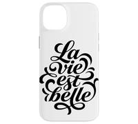 La Vie Est Belle French Life Is Beautiful Quote Case for iPhone 14 Plus