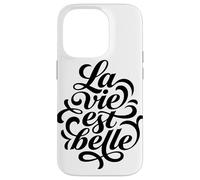 La Vie Est Belle French Life Is Beautiful Quote Case for iPhone 14 Pro