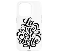 La Vie Est Belle French Life Is Beautiful Quote Case for iPhone 15 Pro