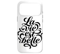 La Vie Est Belle French Life Is Beautiful Quote Case for iPhone 17 Pro Max