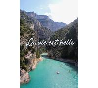 La vie est belle: French quote notebook cover against Gorges Du Verdon