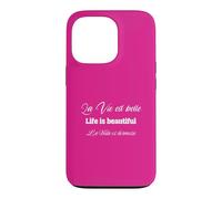 La Vie est belle - Life is beautiful - La Vida es hermosa Case for iPhone 13 Pro