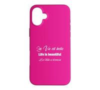 La Vie est belle - Life is beautiful - La Vida es hermosa Case for iPhone 16 Plus