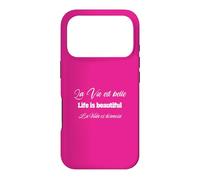 La Vie est belle - Life is beautiful - La Vida es hermosa Case for iPhone 17 Pro