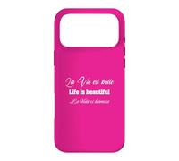 La Vie est belle - Life is beautiful - La Vida es hermosa Case for iPhone 17 Pro Max