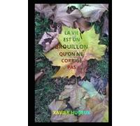 LA VIE EST UN BROUILLON QU'ON NE CORRIGE PAS