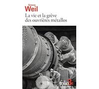 La vie et la grève des ouvrières métallos/Expérience de la vie d'usine: suivi d'Expérience de la vie d'usine