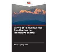 La vie et la musique des Gandharbas de l'Himalaya central