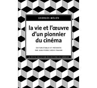 La Vie et l'oeuvre d'un pionnier du cinéma