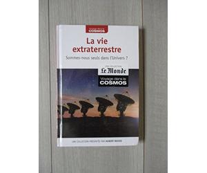 la vie extraterrestre sommes-nous seuls dans l'univers