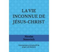 La vie inconnue de Jésus-Christ