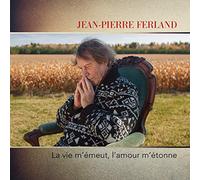 La Vie M'Emeut L'Amour M'Etonne