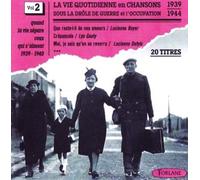 La Vie Quotidienne En - Chansons sous L'Occupation, Vol. 2