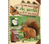 La vie sauvage du jardin au fil des saisons: 0