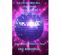 La vie secrète des chanteurs des années 80 : des paillettes plein les yeux