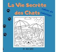 La Vie Secrète des Chats - Livre de coloriage avec chats cachés : Trouvez les chats blancs dans des paysages apaisants: Coloriage relaxant et ludique pour enfants, adolescents et adultes