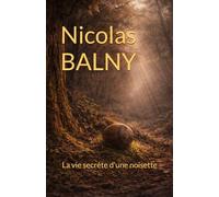 La vie secrète d'une noisette (Les vies secrètes de la nature)