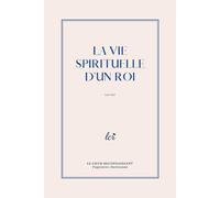 La vie spirituelle d'un roi - carnet ligné de 196 pages