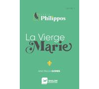 La Vierge Marie: Série Philippos - Volume 3 (Librairie Shalom France)