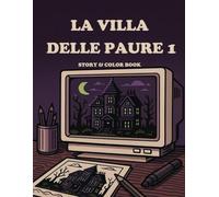 La Villa Delle Paure 1: Story & Color Book
