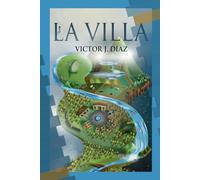 LA VILLA: Fundación, poder y memoria en un valle latinoamericano