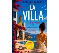 La Villa: Romance à suspense - Un été de passion et de mensonges, tome 1 (Les été noirs)