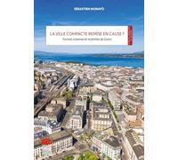 La ville compacte remise en cause ?: Formes urbaines et mobilités de loisirs