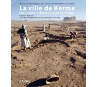 La ville de Kerma: Une capitale nubienne au sud de l'Egypte