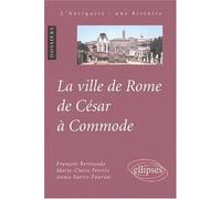 La ville de Rome de César à Commode de François Bertrandy (25 septembre 2002) Broché