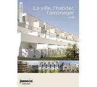 La Ville, l'Habiter, l'Amenager